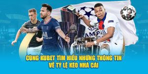 Cách đọc tỷ lệ kèo nhà cái đơn giản tại KUBET