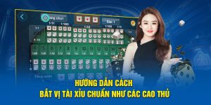 Hướng Dẫn Cách Bắt Vị Tài Xỉu Chuẩn Như Các Cao Thủ