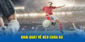 Khái quát về kèo châu Âu