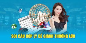 Soi cầu hợp lý để giành thưởng lớn