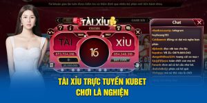 Tài Xỉu Trực Tuyến Kubet - Chơi Là Nghiện Với Thưởng Hấp Dẫn