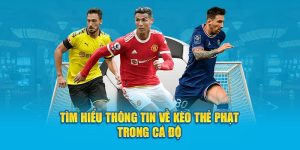 Tìm hiểu thông tin về kèo thẻ phạt trong cá độ